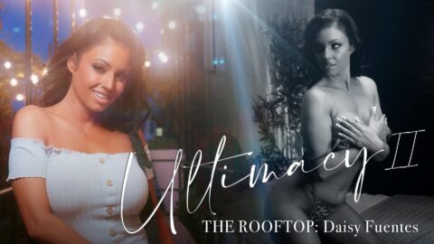 Ultimacy Ii Episode 3. The Rooftop: Daisy Fuentes
